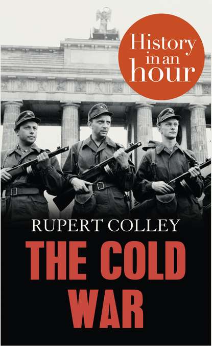 Скачать книгу The Cold War: History in an Hour