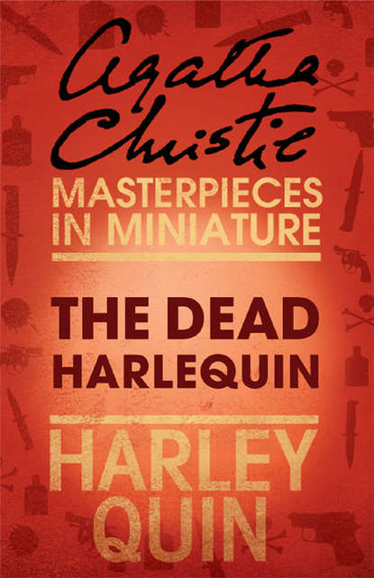 Скачать книгу The Dead Harlequin: An Agatha Christie Short Story