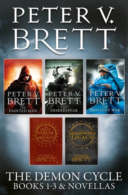 Скачать книгу The Demon Cycle Books 1-3 and Novellas: The Painted Man, The Desert Spear, The Daylight War plus The Great Bazaar and Brayan’s Gold and Messenger’s Legacy