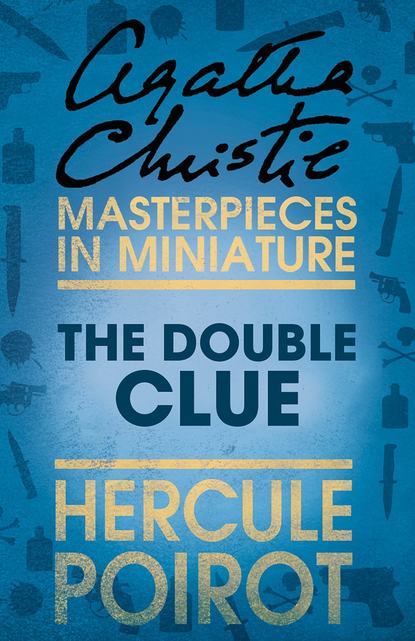 Скачать книгу The Double Clue: A Hercule Poirot Short Story