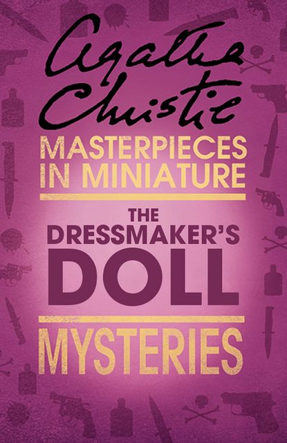 Скачать книгу The Dressmaker’s Doll: An Agatha Christie Short Story