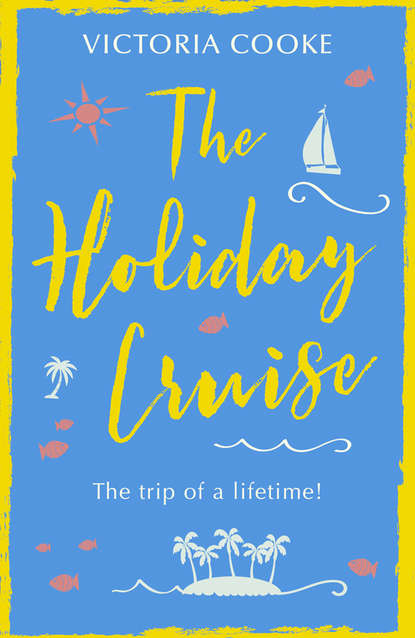 Скачать книгу The Holiday Cruise: The feel-good heart-warming romance you need to read this year