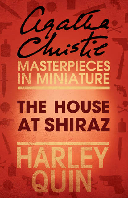 Скачать книгу The House at Shiraz: An Agatha Christie Short Story