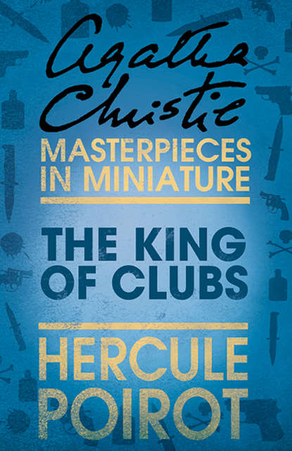 Скачать книгу The King of Clubs: A Hercule Poirot Short Story