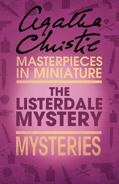 Скачать книгу The Listerdale Mystery: An Agatha Christie Short Story