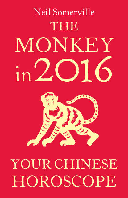Скачать книгу The Monkey in 2016: Your Chinese Horoscope