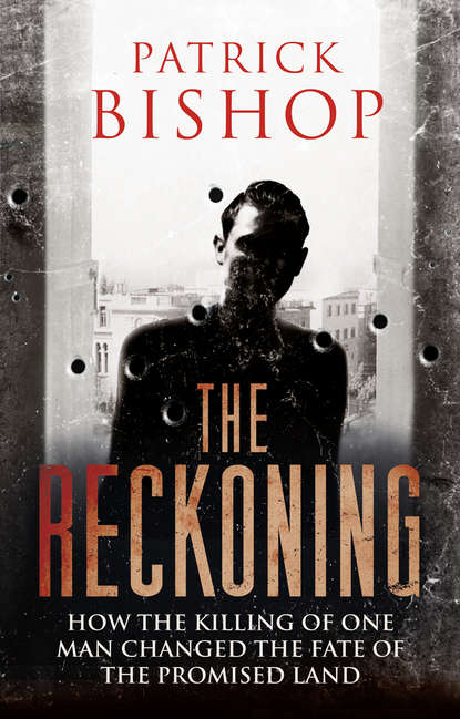 Скачать книгу The Reckoning: How the Killing of One Man Changed the Fate of the Promised Land