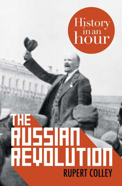 Скачать книгу The Russian Revolution: History in an Hour