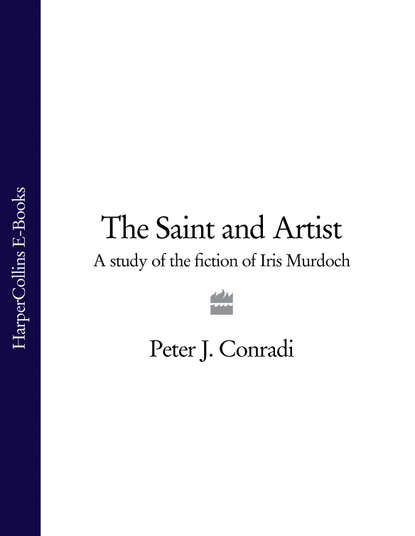 Скачать книгу The Saint and Artist: A Study of the Fiction of Iris Murdoch