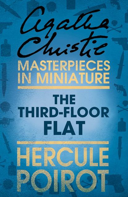 Скачать книгу The Third-Floor Flat: A Hercule Poirot Short Story