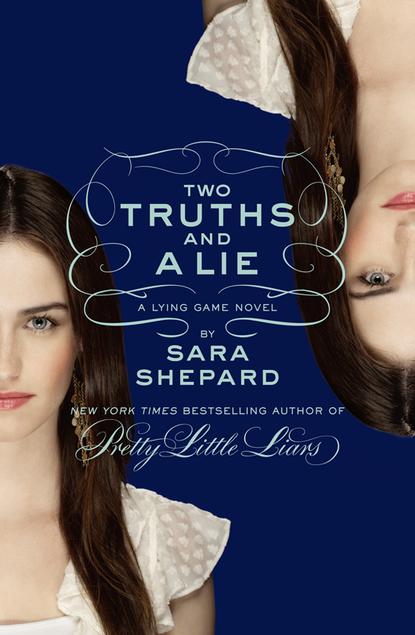 Скачать книгу Two Truths and a Lie: A Lying Game Novel