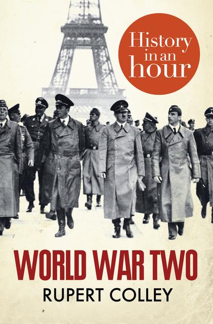 Скачать книгу World War Two: History in an Hour