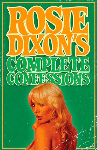 Скачать книгу Rosie Dixon's Complete Confessions