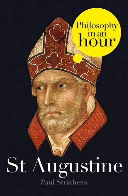 Скачать книгу St Augustine: Philosophy in an Hour