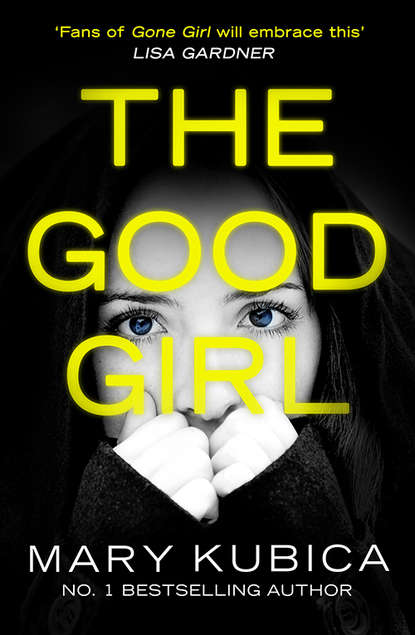 Скачать книгу The Good Girl: An addictively suspenseful and gripping thriller
