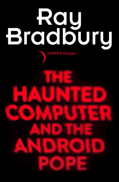 Скачать книгу The Haunted Computer and the Android Pope