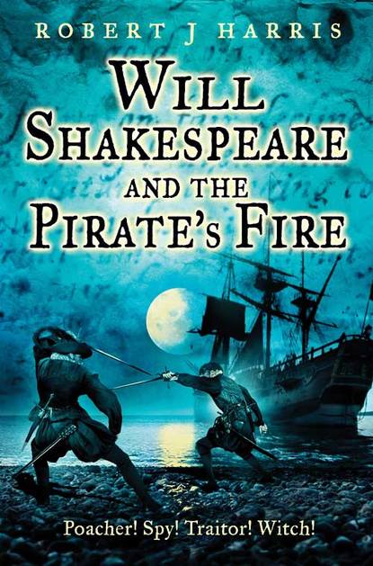 Will Shakespeare and the Pirate’s Fire