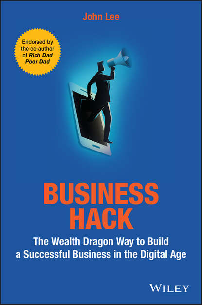 Скачать книгу Business Hack. The Wealth Dragon Way to Build a Successful Business in the Digital Age