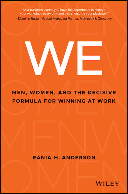 WE. Men, Women, and the Decisive Formula for Winning at Work