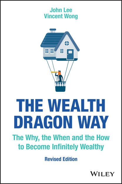 Скачать книгу The Wealth Dragon Way. The Why, the When and the How to Become Infinitely Wealthy