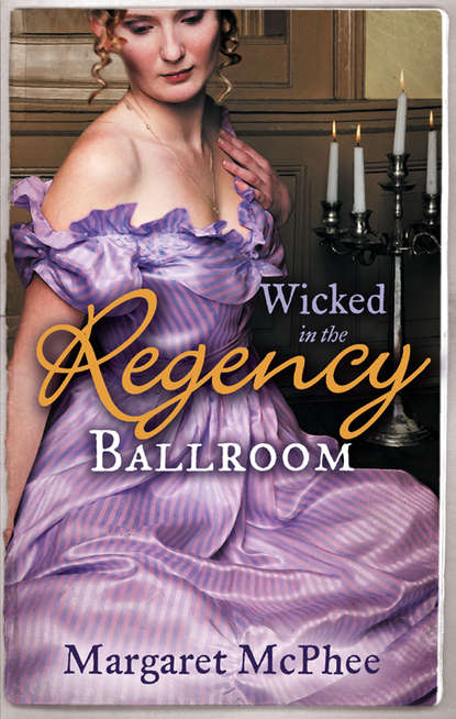 Скачать книгу Wicked in the Regency Ballroom: The Wicked Earl / Untouched Mistress