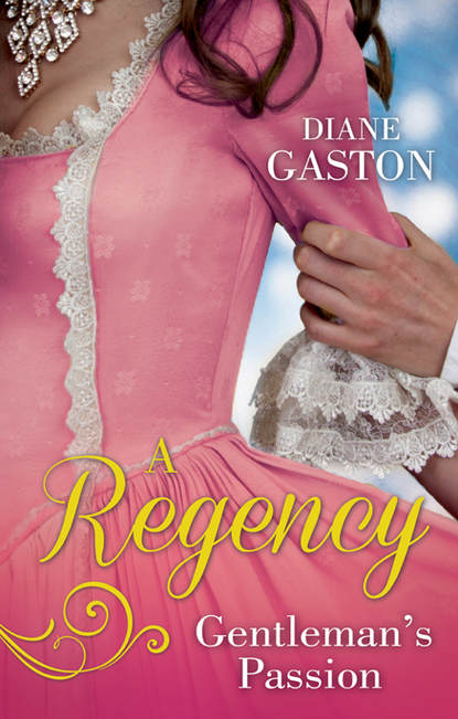 Скачать книгу A Regency Gentleman's Passion: Valiant Soldier, Beautiful Enemy / A Not So Respectable Gentleman?