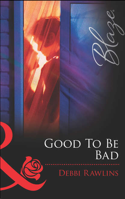 Скачать книгу Good To Be Bad