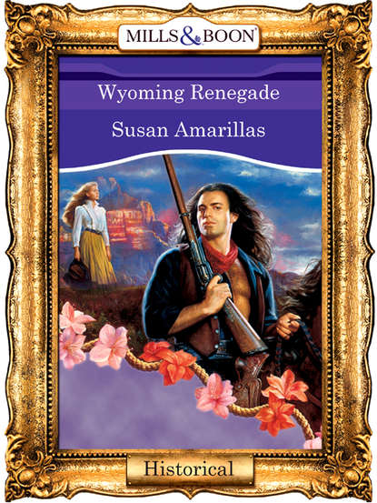 Скачать книгу Wyoming Renegade