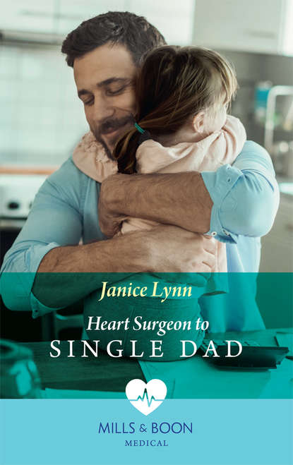 Скачать книгу Heart Surgeon To Single Dad