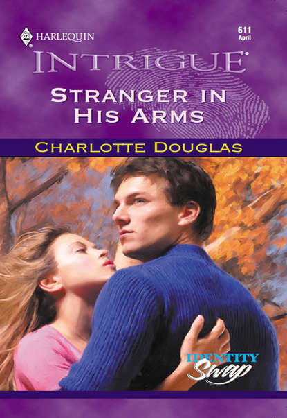 Скачать книгу Stranger In His Arms