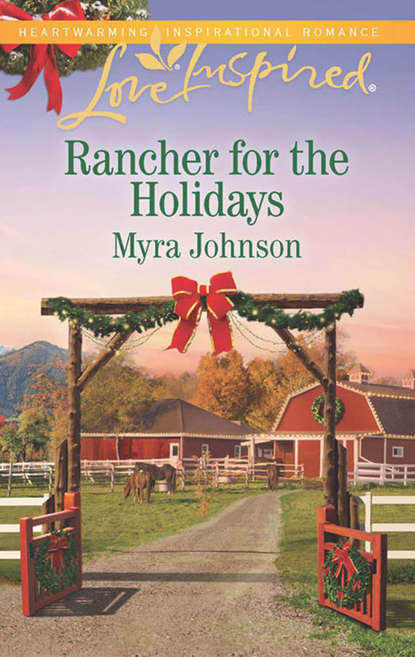 Скачать книгу Rancher For The Holidays