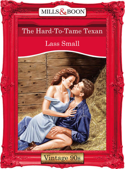 Скачать книгу The Hard-To-Tame Texan