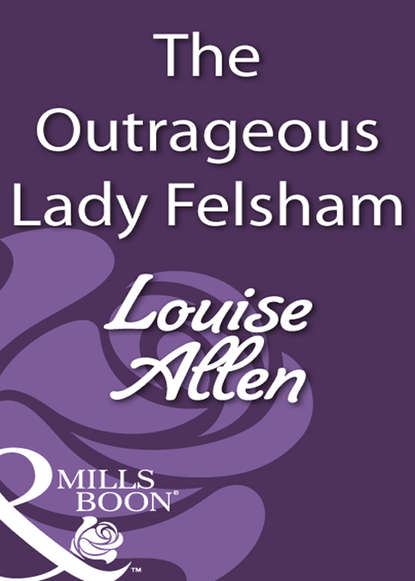 Скачать книгу The Outrageous Lady Felsham