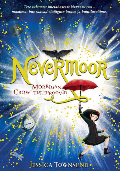 Скачать книгу Nevermoor. Morrigan Crow' tuleproovid