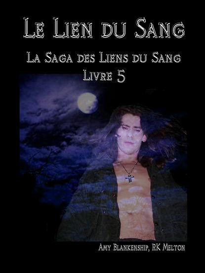 Скачать книгу Le Lien Du Sang