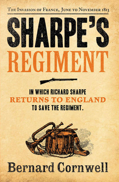 Скачать книгу Sharpe’s Regiment: The Invasion of France, June to November 1813