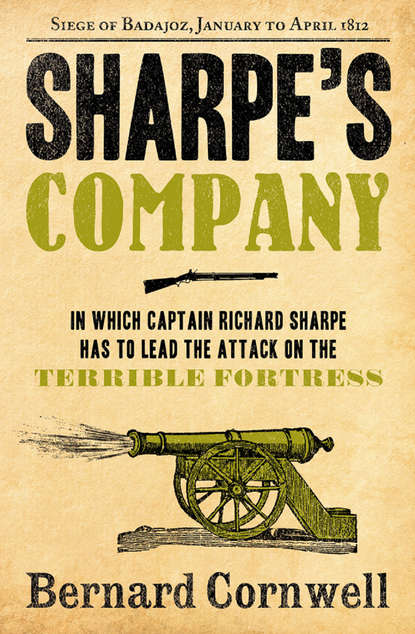 Скачать книгу Sharpe’s Company: The Siege of Badajoz, January to April 1812