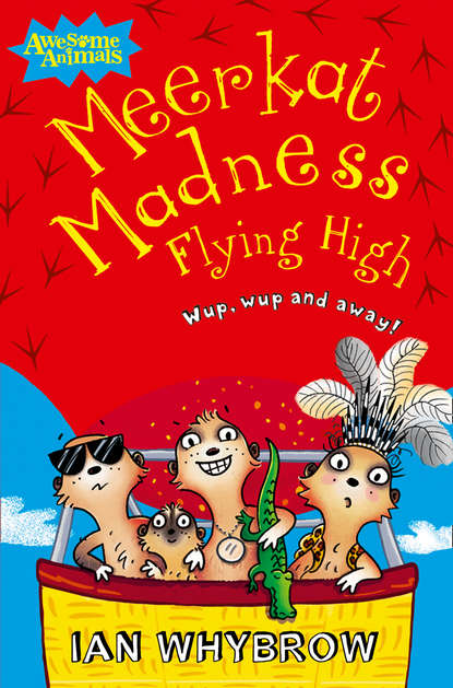 Скачать книгу Meerkat Madness Flying High