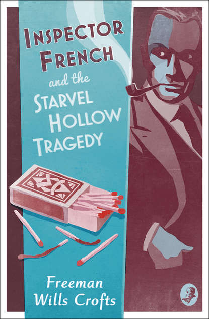 Скачать книгу Inspector French and the Starvel Hollow Tragedy