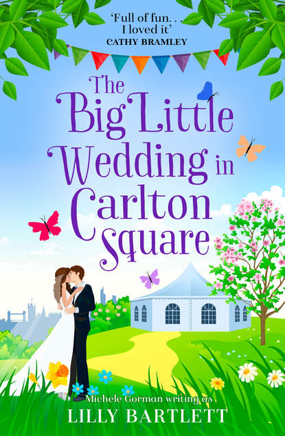 Скачать книгу The Big Little Wedding in Carlton Square: A gorgeously heartwarming romance and one of the top summer holiday reads for women