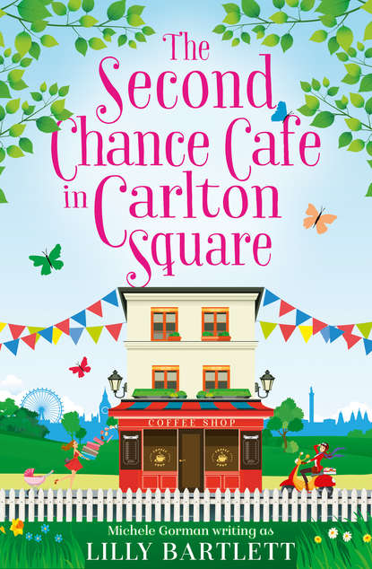 Скачать книгу The Second Chance Café in Carlton Square: A gorgeous summer romance and one of the top holiday reads for women!