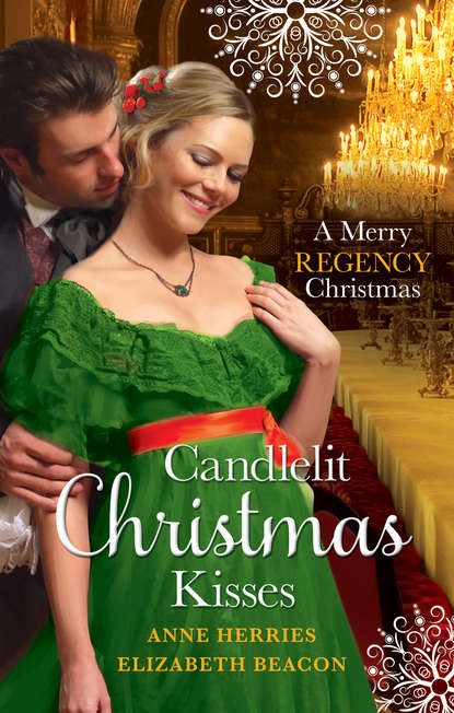 Скачать книгу Candlelit Christmas Kisses: Captain Moorcroft's Christmas Bride / Governess Under the Mistletoe