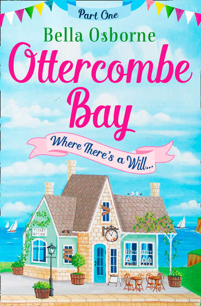 Скачать книгу Ottercombe Bay – Part One: Where There’s a Will...