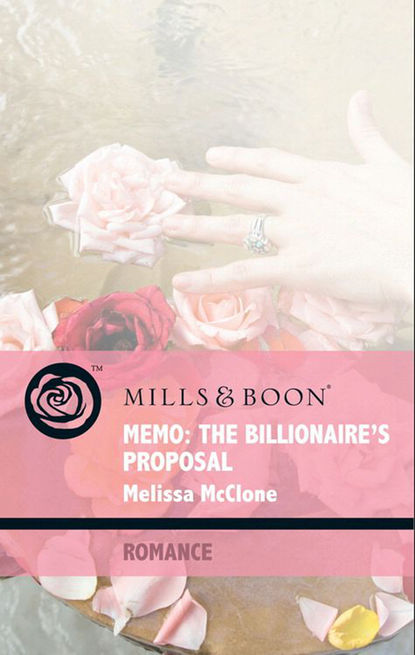 Скачать книгу Memo: The Billionaire's Proposal