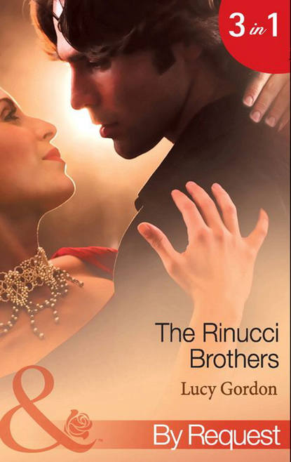 Скачать книгу The Rinucci Brothers: Wife and Mother Forever / Her Italian Boss's Agenda / The Wedding Arrangement