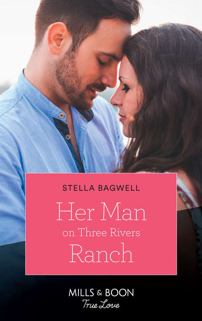 Скачать книгу Her Man On Three Rivers Ranch
