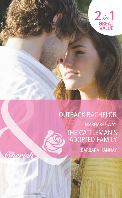 Outback Bachelor / The Cattleman's Adopted Family: Outback Bachelor / The Cattleman's Adopted Family