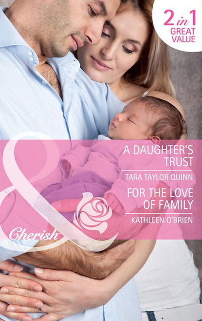 A Daughter's Trust / For the Love of Family: A Daughter's Trust / For the Love of Family