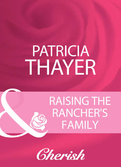 Raising The Rancher's Family