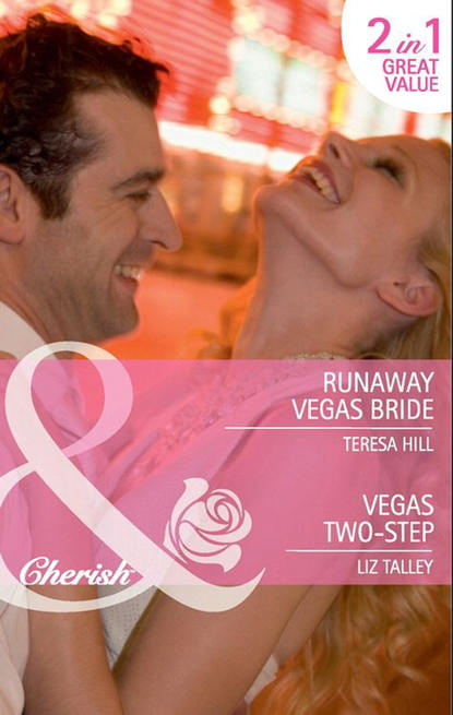 Скачать книгу Runaway Vegas Bride / Vegas Two-Step: Runaway Vegas Bride / Vegas Two-Step